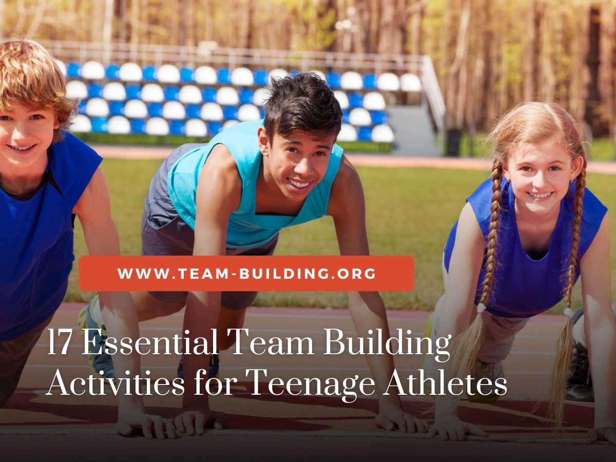 17 Essential Team Building Activities for Teenage Athletes