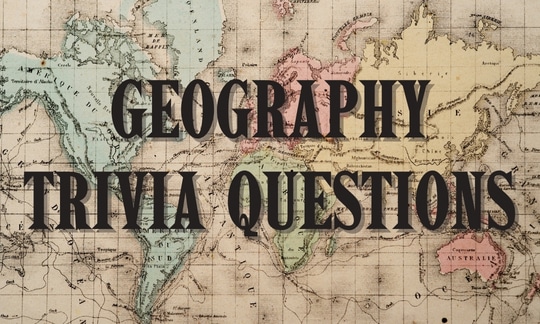 Geography Questions are Great Conversation Starters For Where You Have Traveled or Wish to Travel to