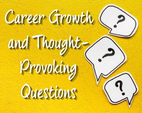 Career Growth and Thought-Provoking Questions