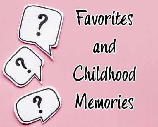 Favorites and Childhood Memories