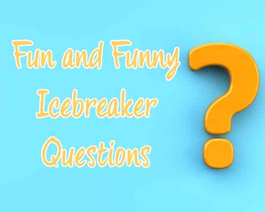 Fun and Funny Icebreaker Questions