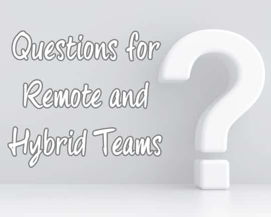Questions for Remote and Hybrid Teams