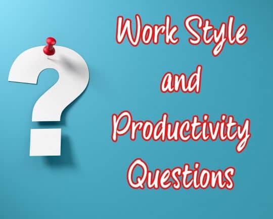 Work Style and Productivity Questions